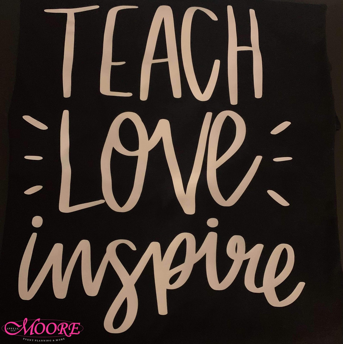 Teach Love Inspire T-Shirt