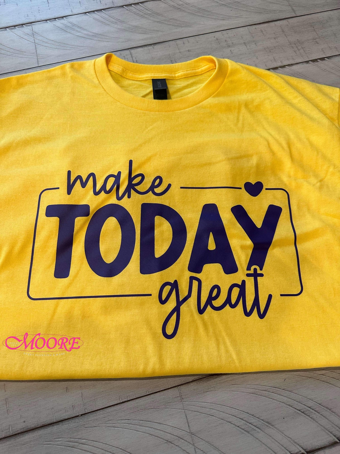 Make Today Great T-Shirt