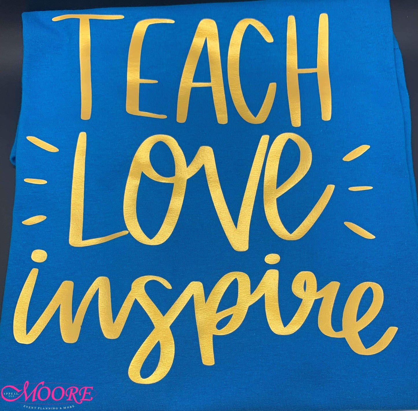Teach Love Inspire T-Shirt