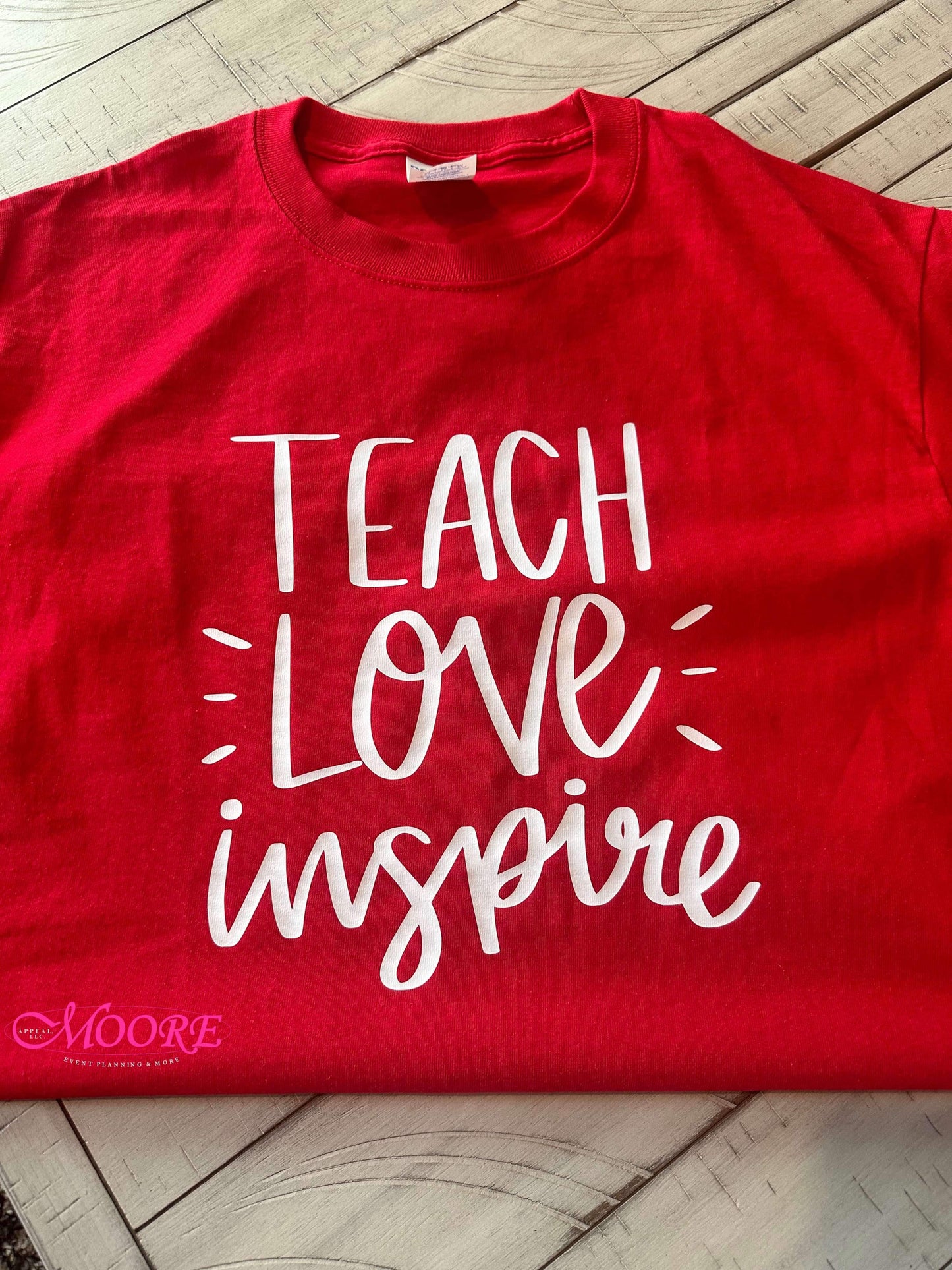 Teach Love Inspire T-Shirt