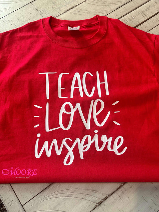 Teach Love Inspire T-Shirt