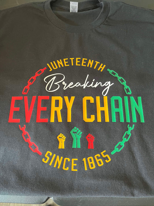 Breaking Every Chain Juneteenth T-Shirt