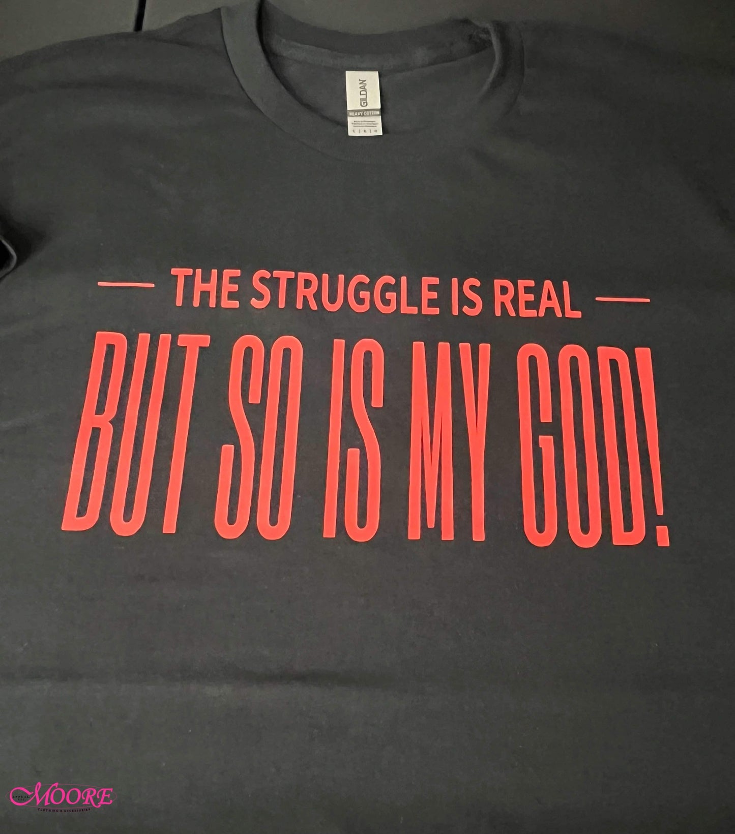 The Struggle Is Real But So Is My God T-Shirt
