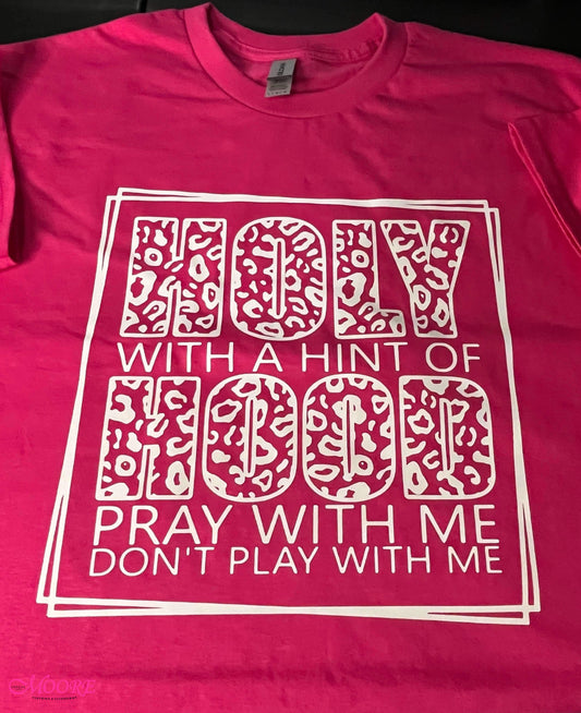 Holy With A Hint Of Hood T-Shirt